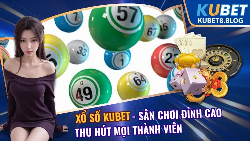 Xổ Số Kubet
